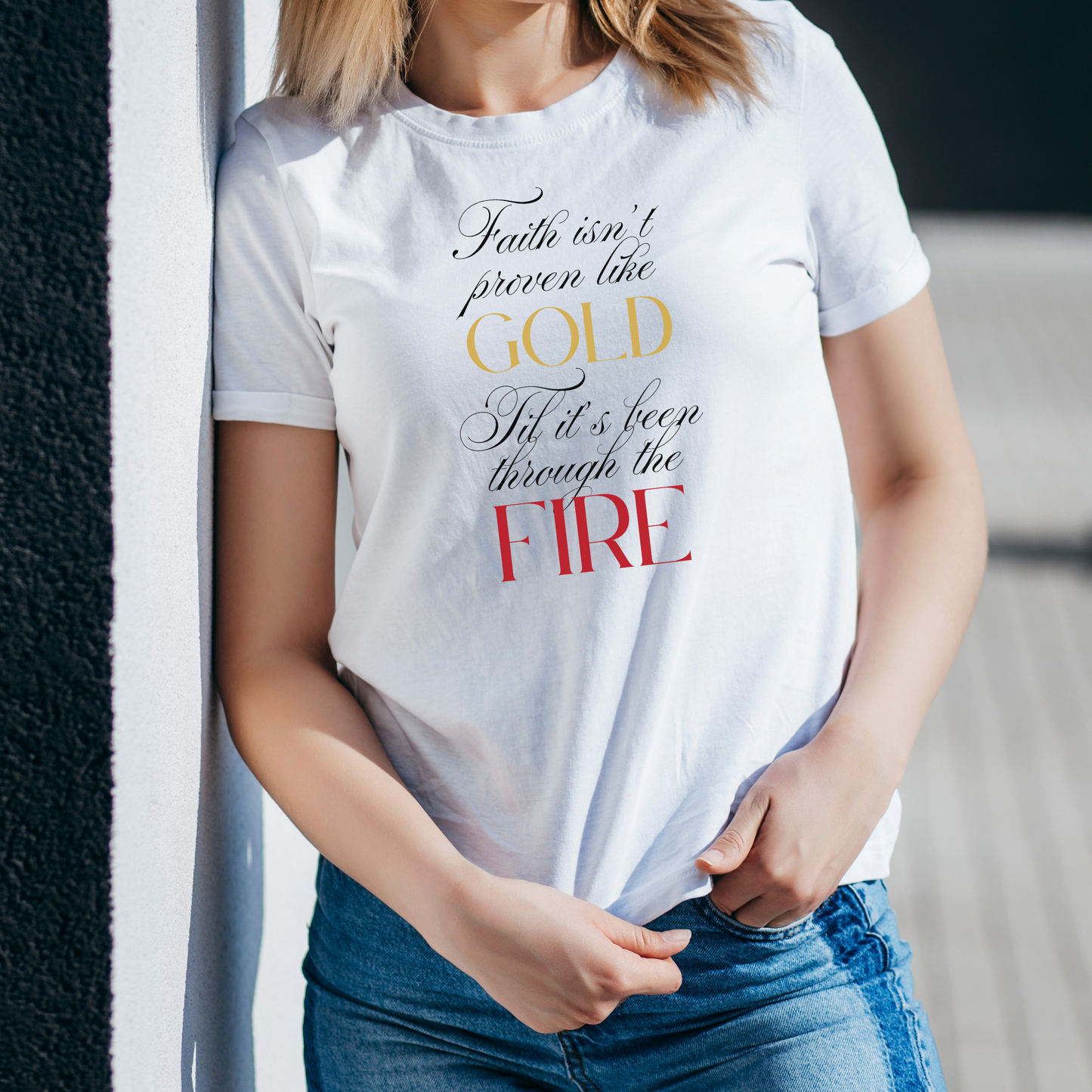 Faith Isn't Proven Like Gold Women's Christian Tee