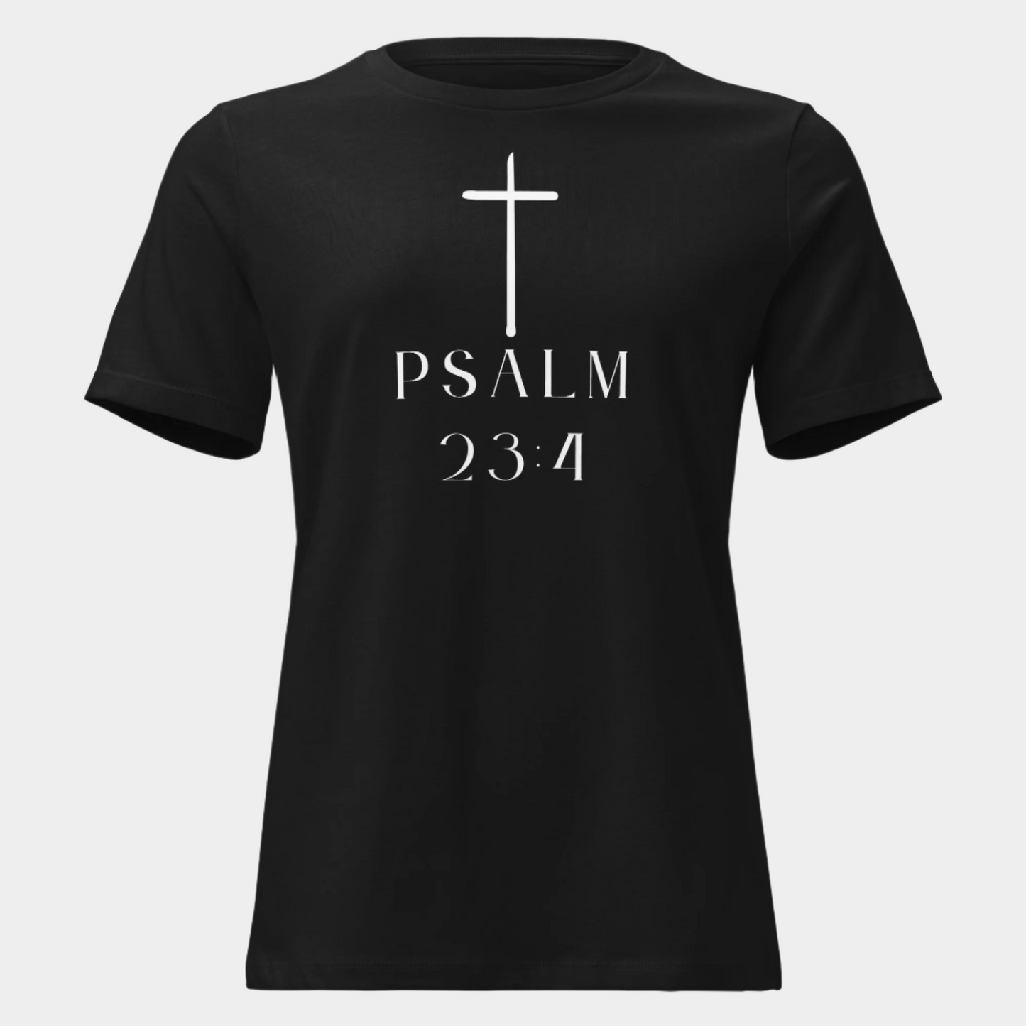 “I Will Not Fear" Psalm 23:4 Women's Relaxed Fitted Tee