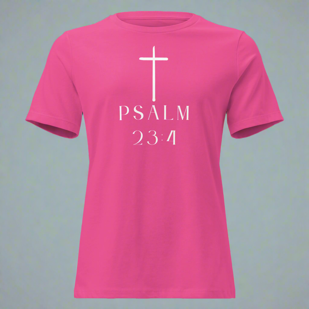 “I Will Not Fear" Psalm 23:4 Women's Relaxed Fitted Tee