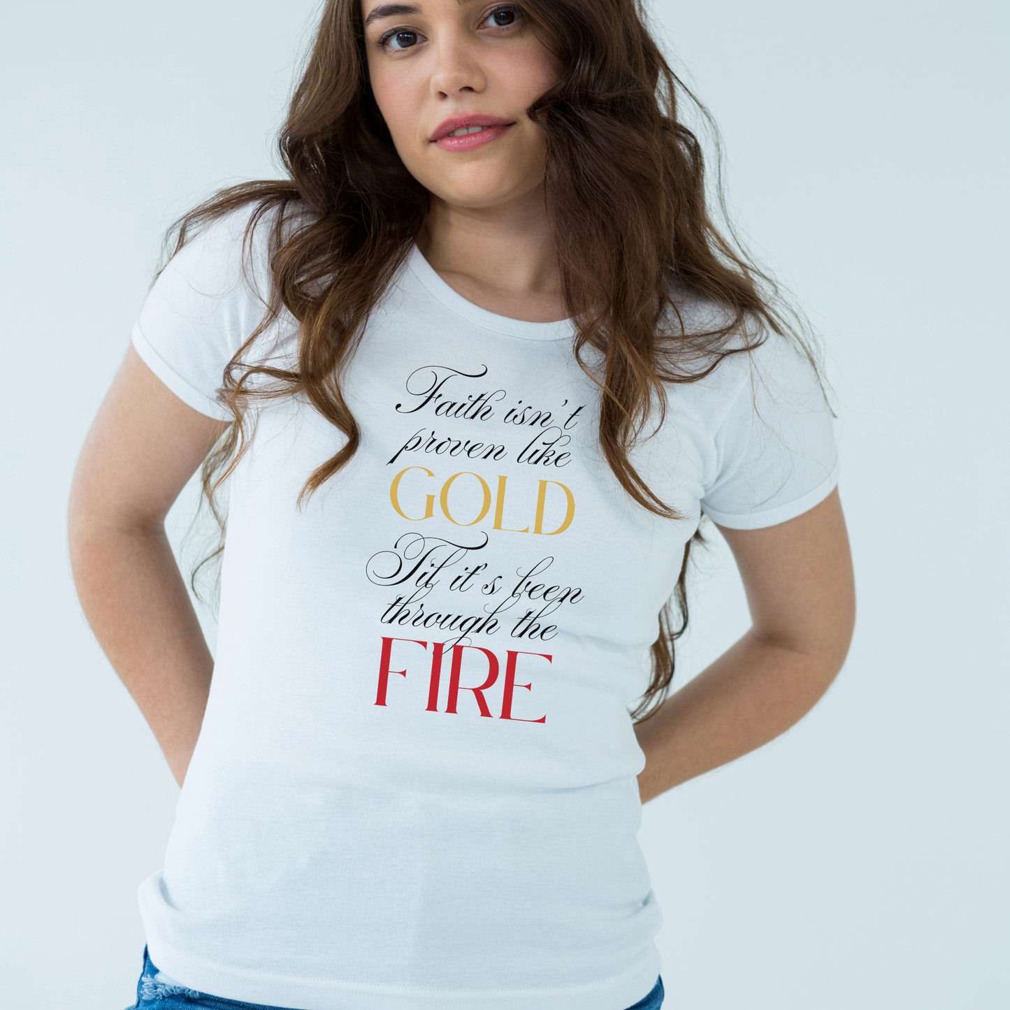Faith Isn't Proven Like Gold Women's Christian Tee